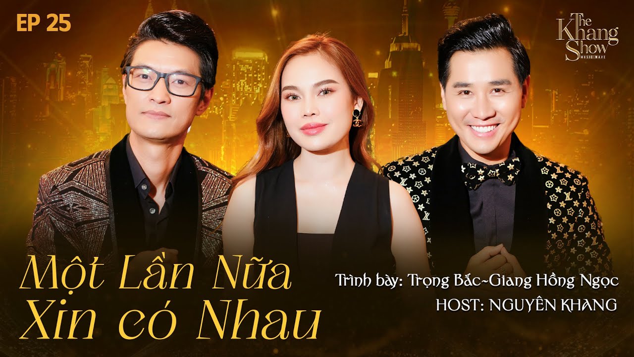 The Khang Show MUSIC WAVE - EP25 | Một Lần Nữa Xin Có Nhau - Giang Hồng Ngọc ft. Trọng Bắc