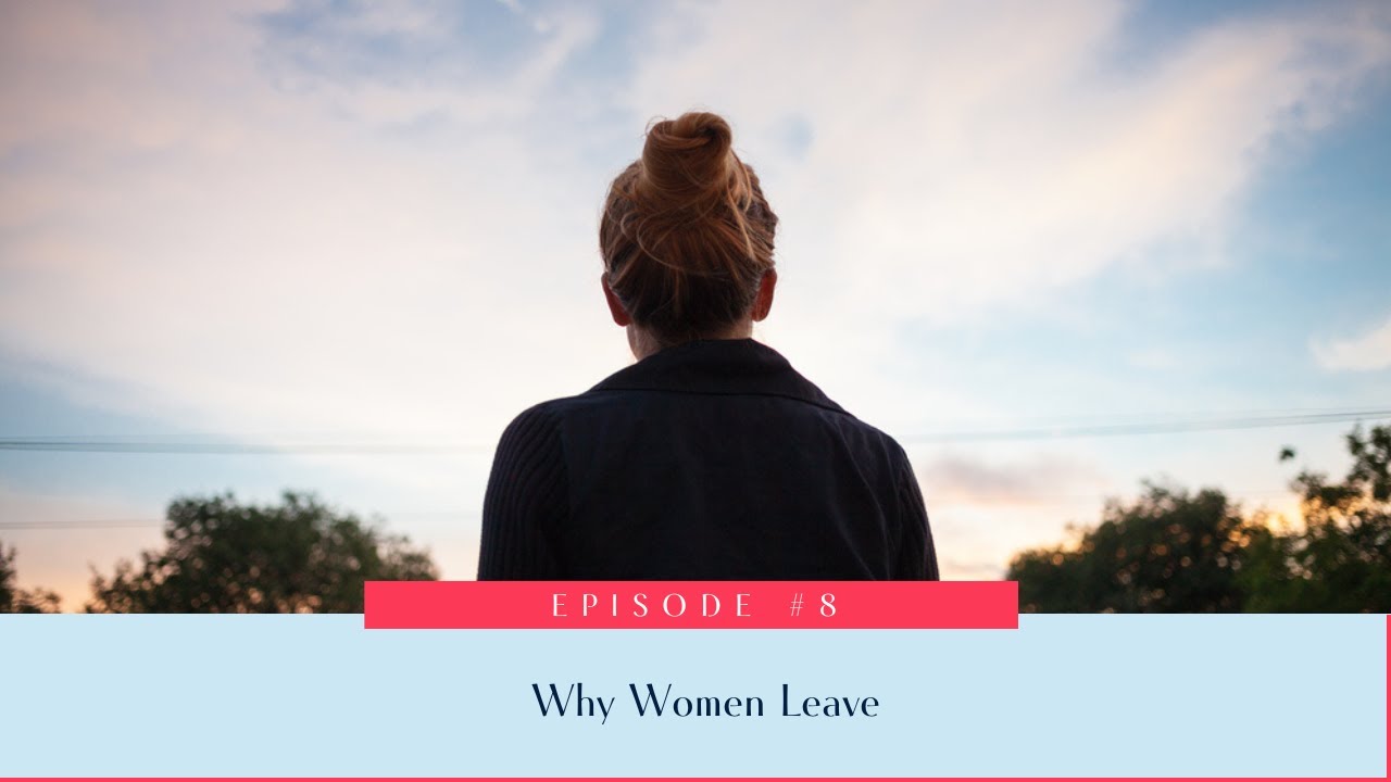 8: Why Women Leave