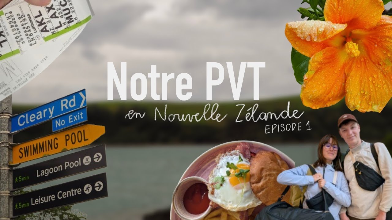 Notre PVT en Nouvelle Zélande - Épisode 1