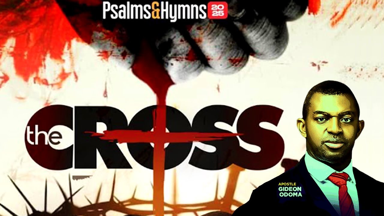 The Cross - Apostle Gideon Odoma