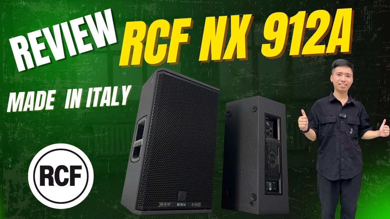 🔊 REVIEW NHANH LOA RCF NX 912A – PHÂN KHÚC CAO CẤP, BASS 30 ĐẦY LỰC, CHI TIẾT SẮC NÉT!