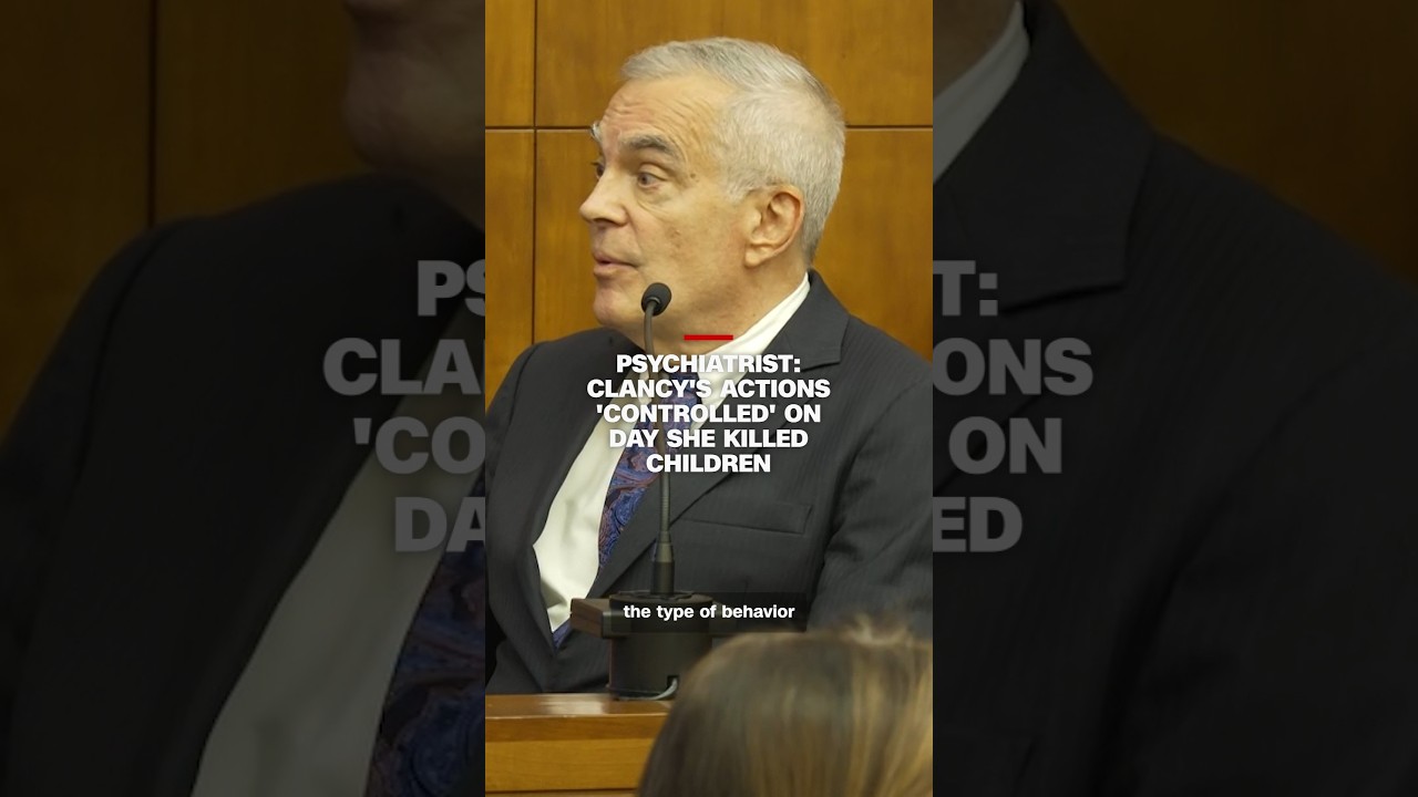 Psychiatrist: Clancy&rsquo;s actions &lsquo;controlled&rsquo; on day she killed children