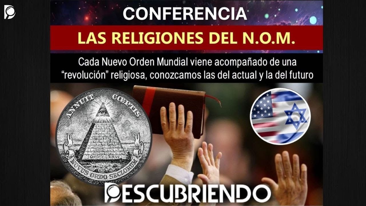 Conferencia: La Religiones del Nuevo Orden Mundial
