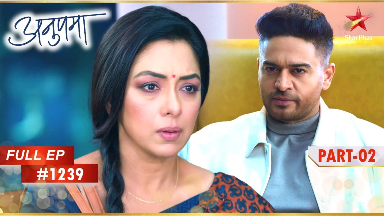 Paritosh ने Anuj को मना लिया! | Full Episode:1239 | Part 2 | Anupama