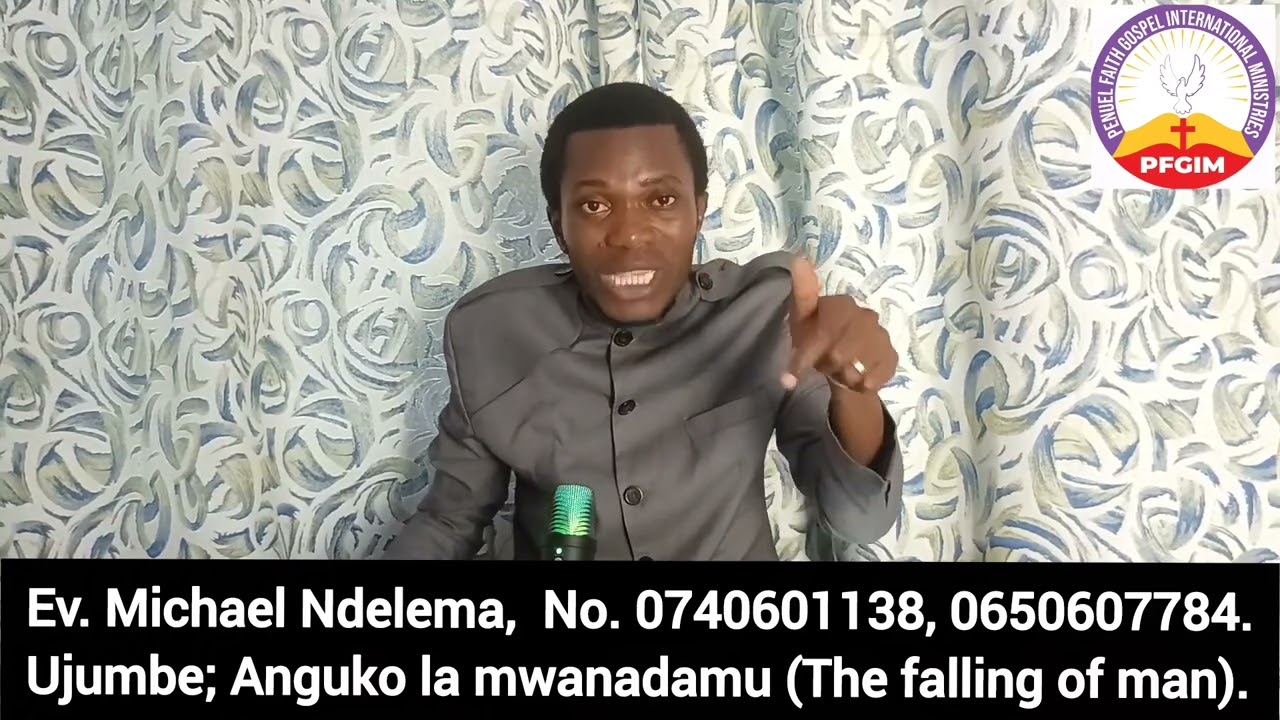 Anguko la mwanadamu (The falling of man) PART 2. By, Ev. Michael Ndelema. 