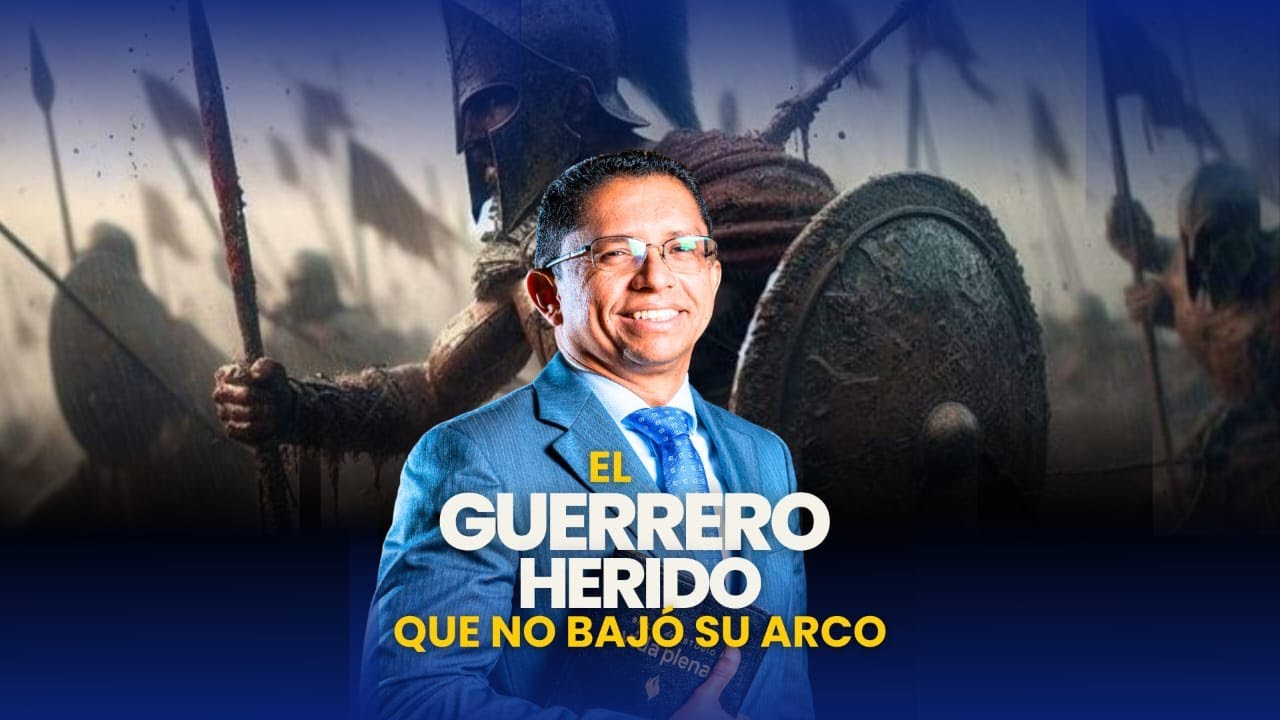 Tema: El guerrero herido que no bajó su arco | Ps. Carlos Rodelo 📖