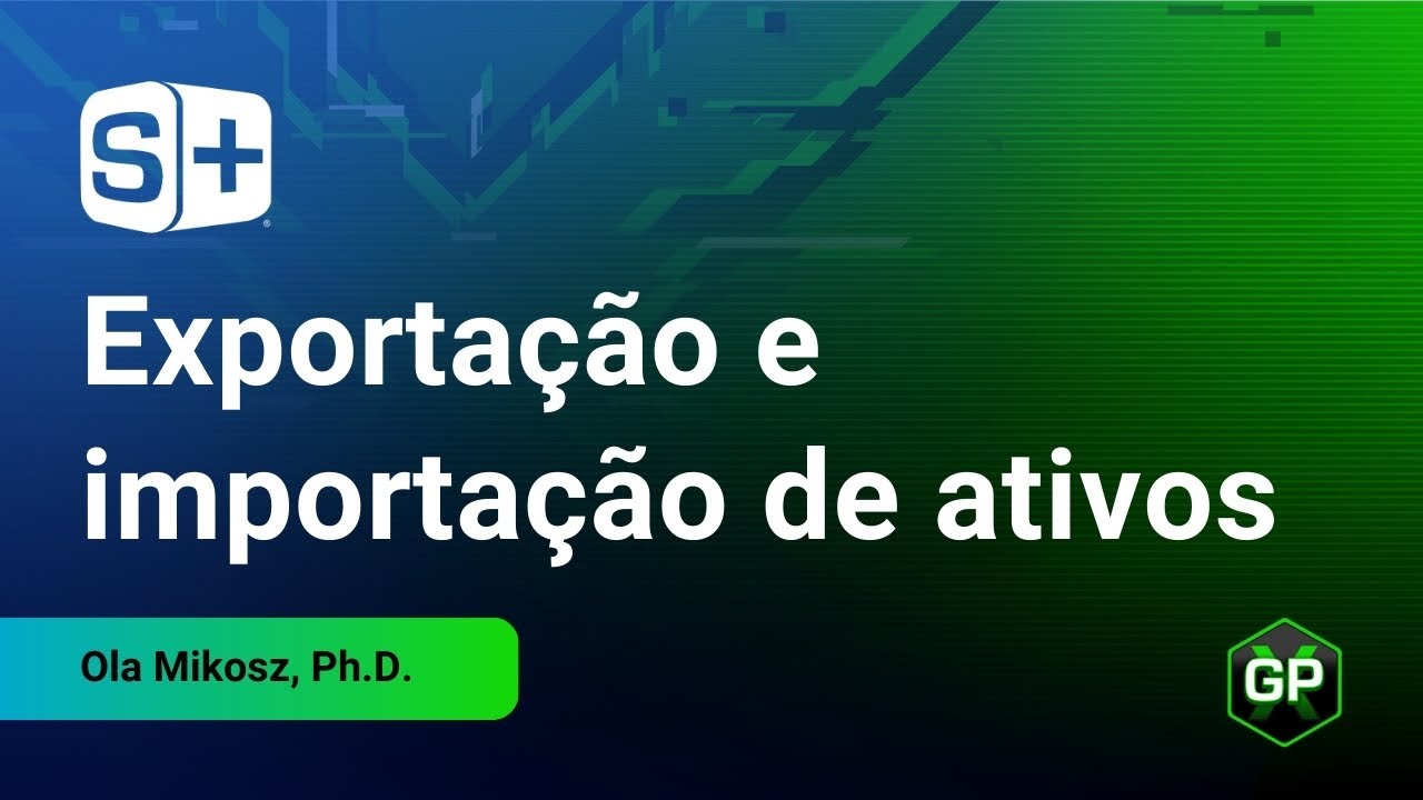 Exportação e importação de ativos