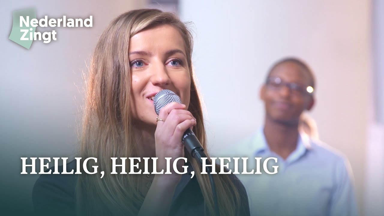 Heilig, heilig, heilig - Nederland Zingt