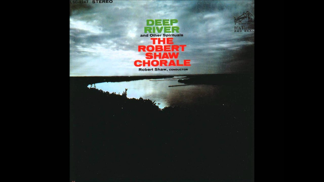 01  Deep River - Didn't My Lord Deliver Daniel - Robert Shaw Chorale