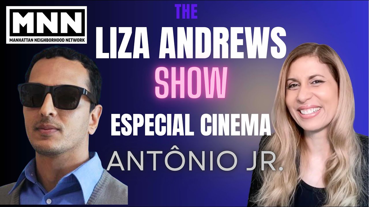 The Liza Andrews Show - MNN TV - NY: Especial com Antonio Jr. Cineasta Criador de Fuga da Rocinha