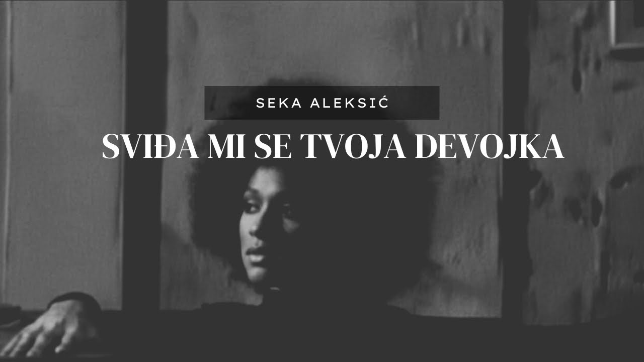 Seka Aleksić - SVIĐA MI SE TVOJA DEVOJKA (OFFICIAL VIDEO)