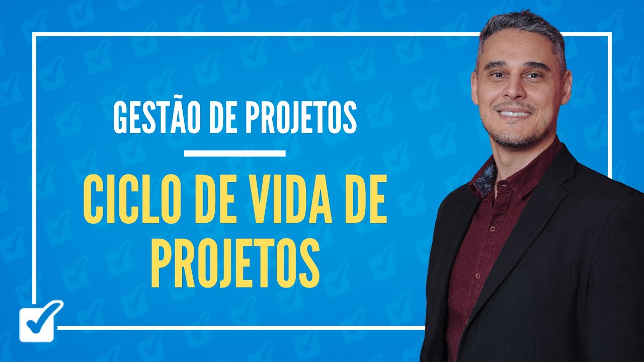 02. Aula do Ciclo de Vida de Projetos (Gestão de Projetos)