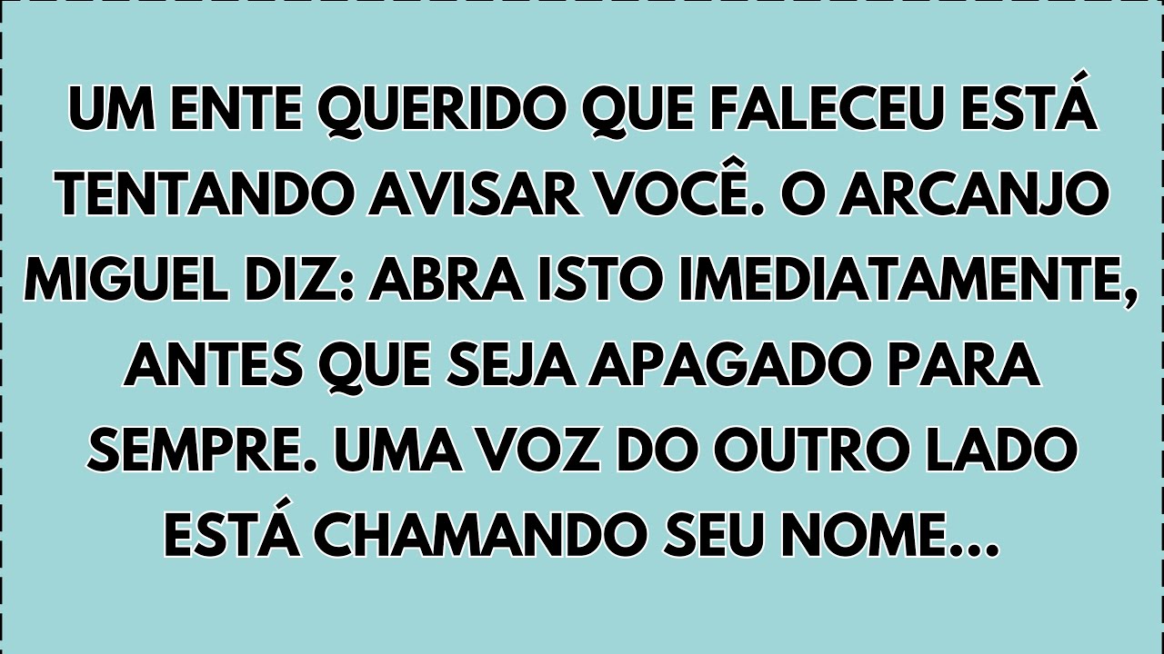 Por que um ente querido falecido te avisaria AGORA? 😱 Arcanjo Miguel: ABRA IMEDIATAMENTE—não ESPERE