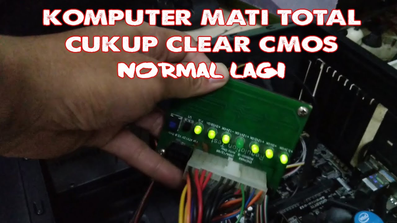 MENGATASI KOMPUTER MATI TOTAL DENGAN CARA CLEAR CMOS 100% AMPUH