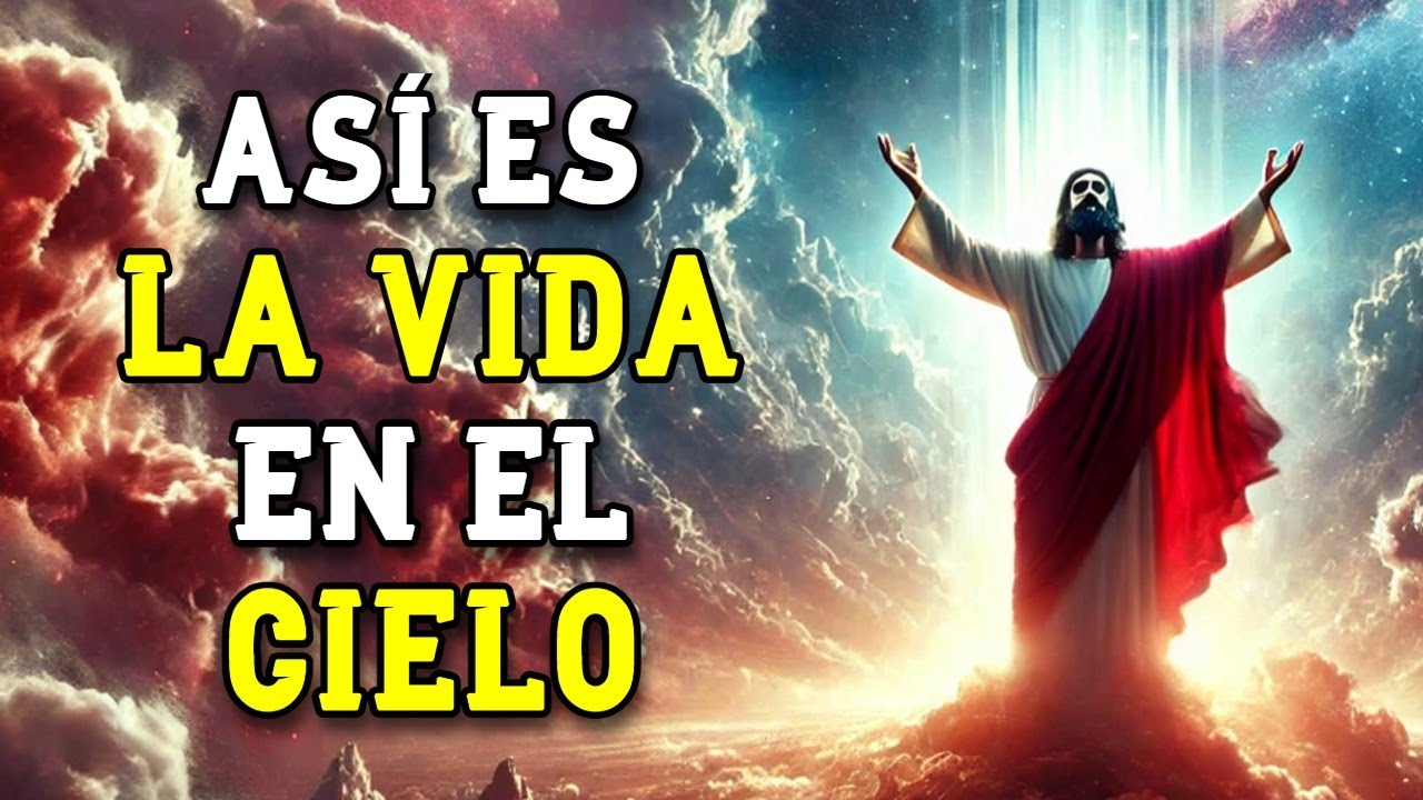 Así Describe Jesús el Cielo | Promesas Eternas que Cambiarán Tu Vida Para Siempre