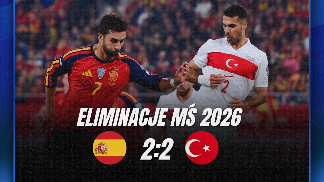 TURCJA ZREMISOWAŁA Z HISZPANIĄ! I ELIMINACJE MŚ 2026