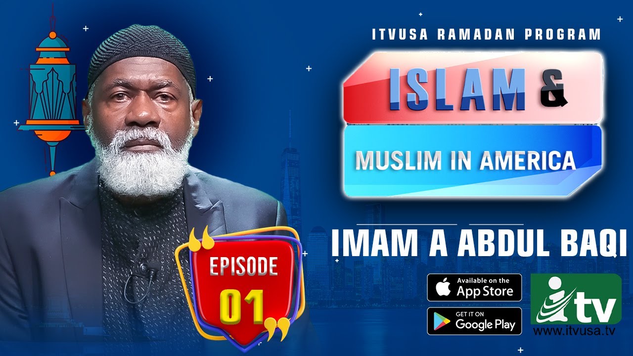 Islam and Muslim in America | Imam A Abdul Baqi | Episode -01 | Itvusa