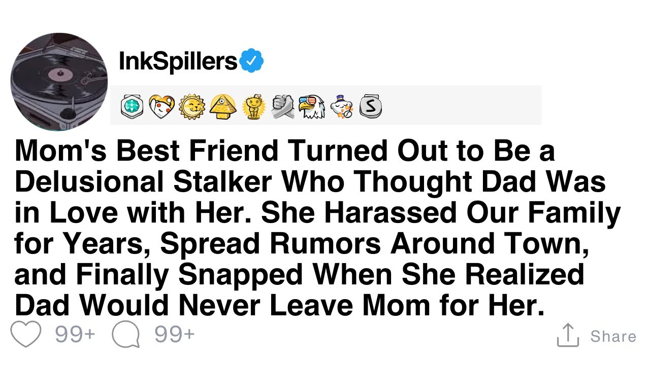 Mom's Best Friend Turned Out to Be a Delusional Stalker Who Thought Dad Was in Love with Her. She..