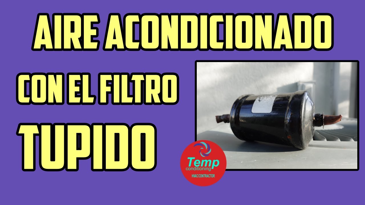 aire acondicionado con el filtro secador tupido