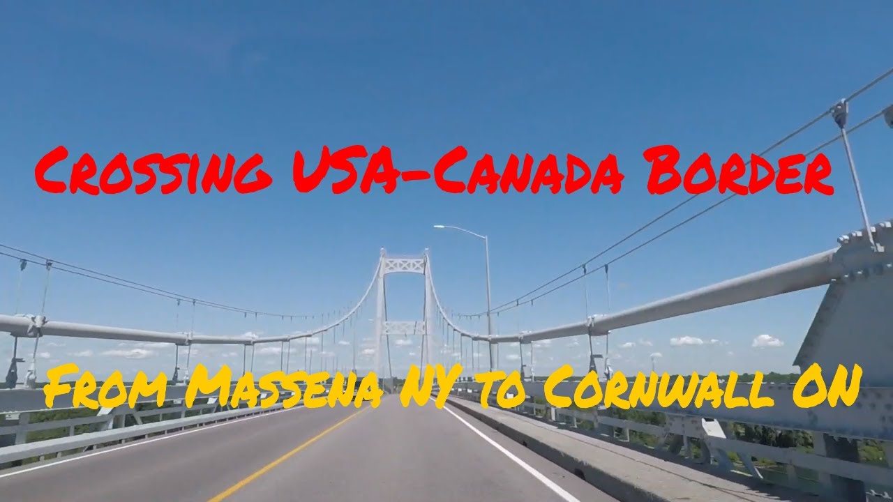 Crossing US-Canada Border- Driving From Massena NY, USA Into Cornwall Ontario, Canada