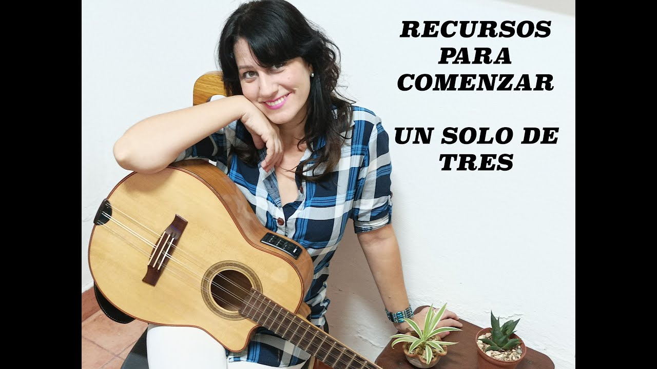 RECURSOS PARA COMENZAR UN SOLO DE TRES