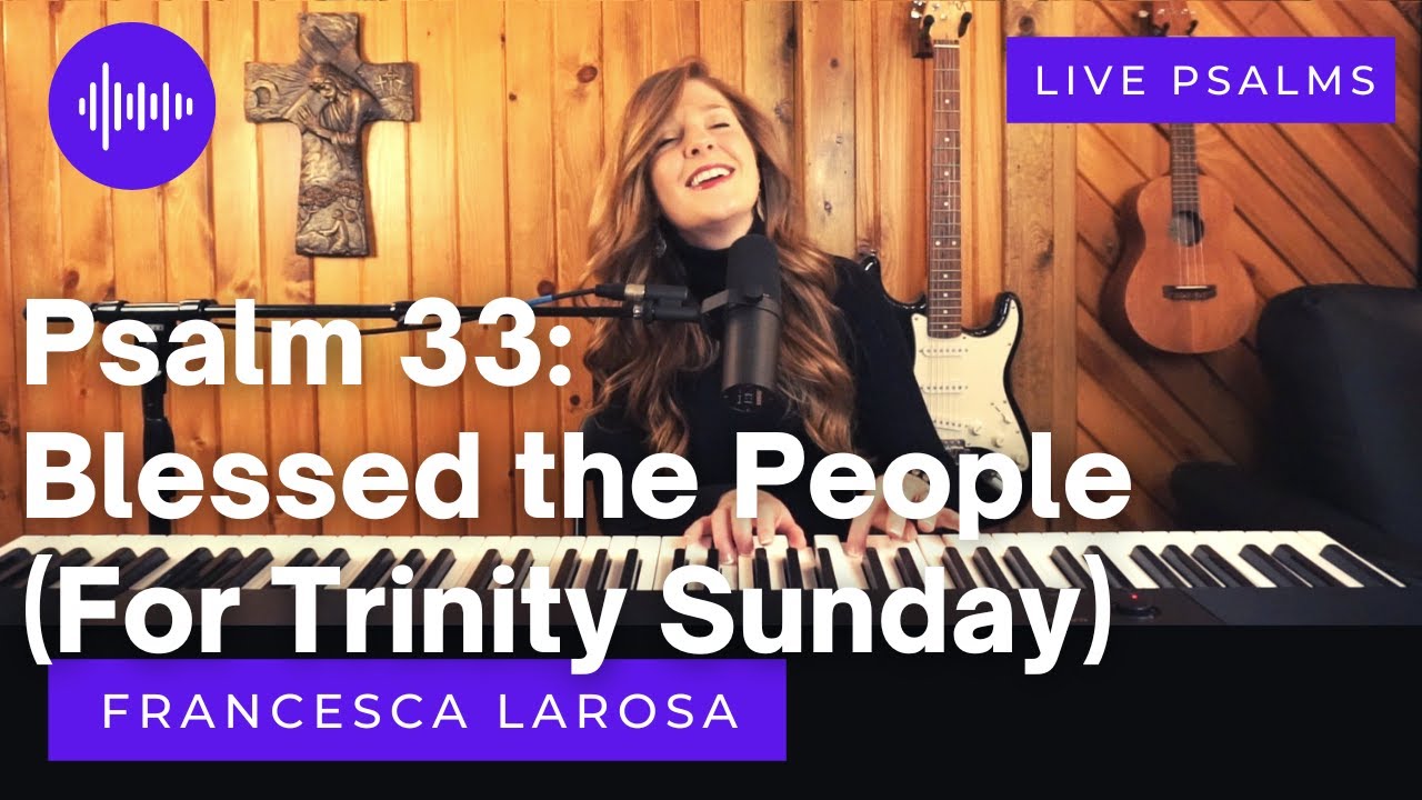 Psalm 33 - Blessed the People the Lord has Chosen - Francesca LaRosa (LIVE)