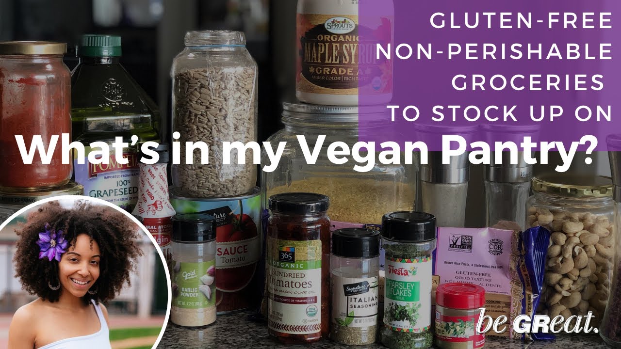 What&rsquo;s in my Vegan Pantry? Gluten-Free Non-Perishable Grocery Essentials