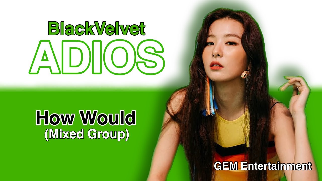 How would BlackVelvet sing Adios (Everglow) REQUESTED