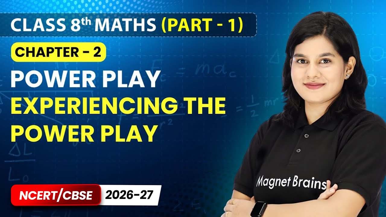 Experiencing the Power Play - Power Play I Class 8th Maths | Chapter 2 | CBSE 2025-26
