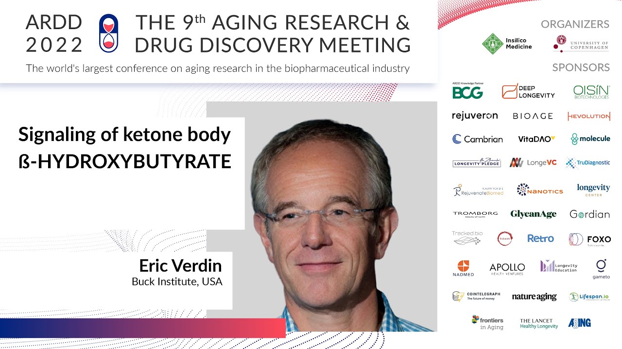 Eric Verdin at ARDD2022: SIGNALING OF KETONE BODY &szlig;-HYDROXYBUTYRATE
