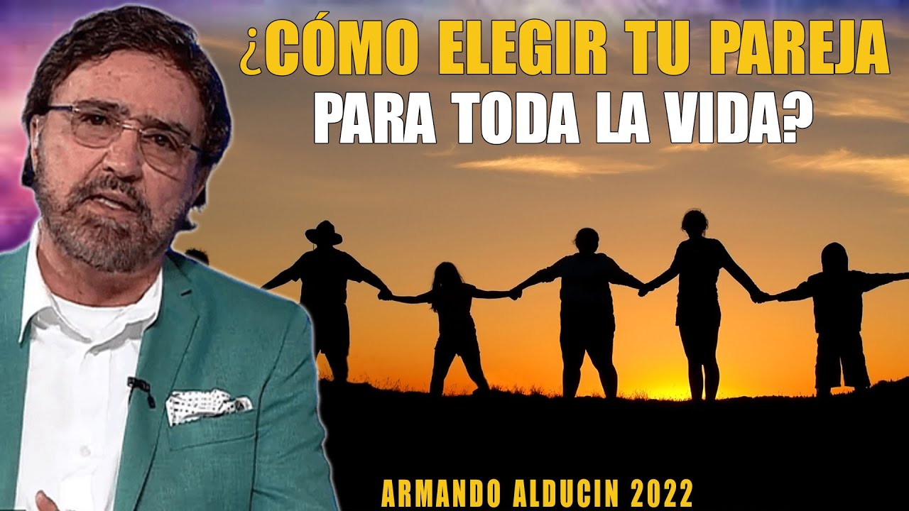 Armando Alducin Predicas 2022 - &iquest;C&oacute;mo Elegir Tu Pareja Para Toda La Vida?