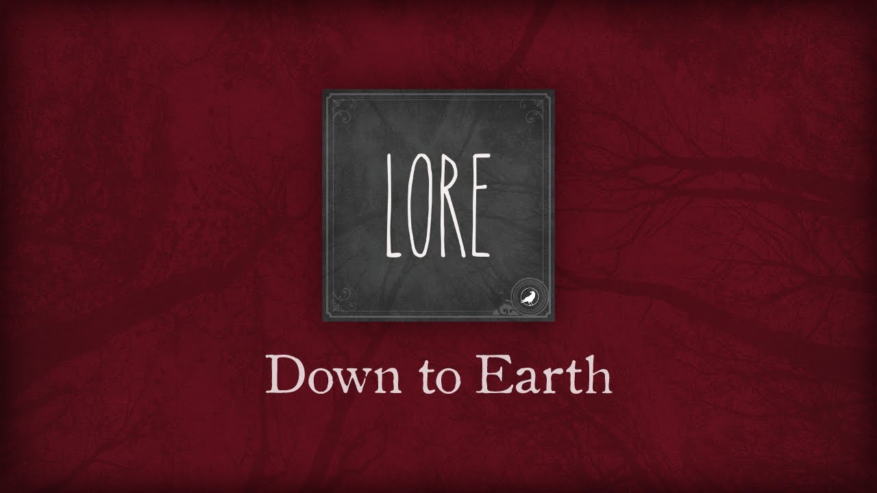 Lore: Down to Earth