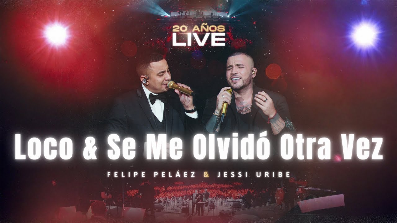 Felipe Peláez & Jessi Uribe - Loco y Se Me Olvidó Otra Vez (Video Oficial)