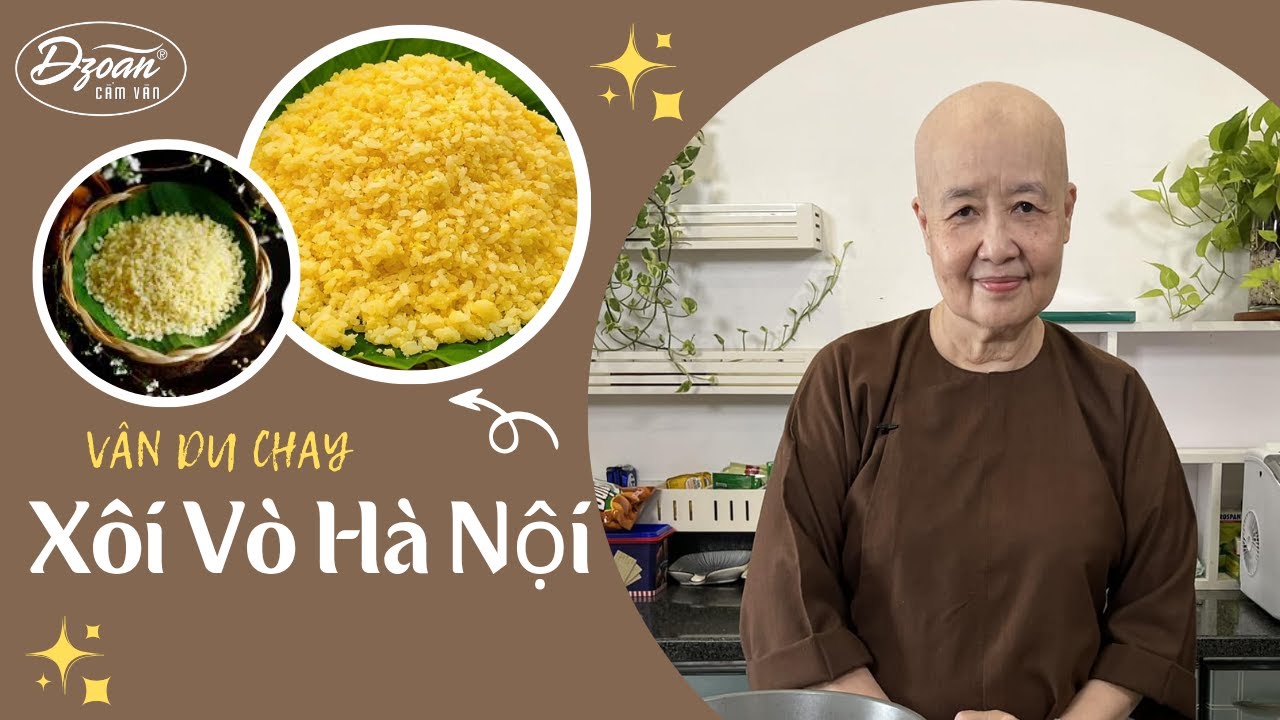 Vân Du Chay | Xôi Vò Hà Nội : Cách Làm CHUẨN NGON - Không Nhão, Không Khô