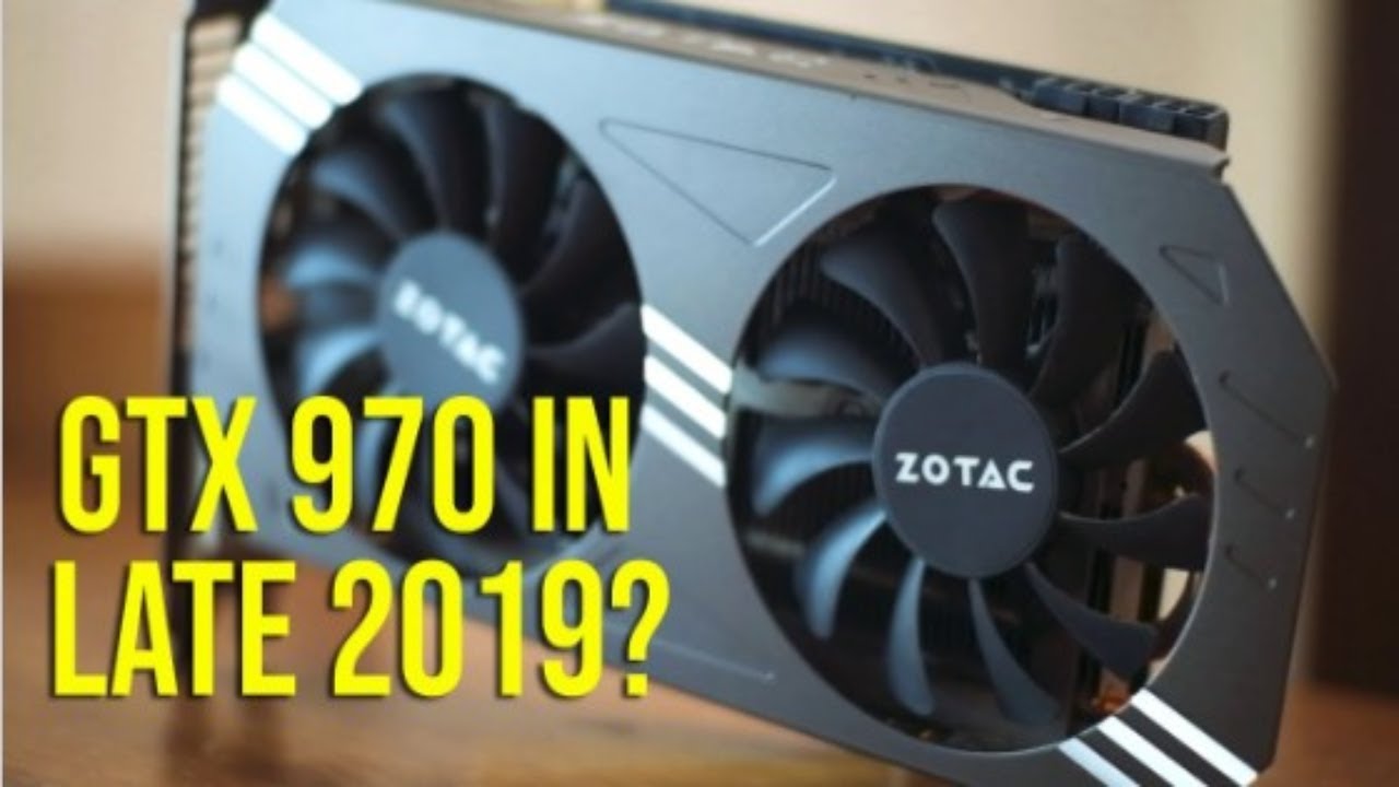 Nvidia GTX 970 still worth buying in late 2019? - ft. Zotac GTX 970