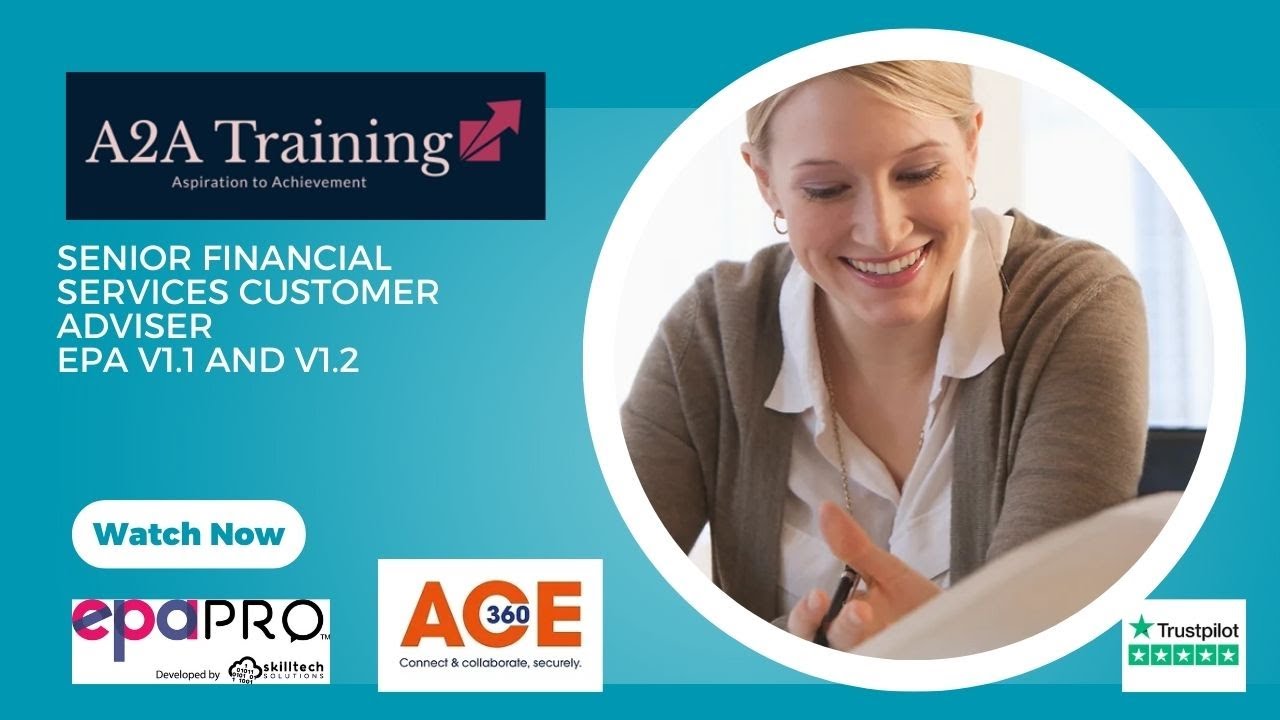 Senior financial services customer adviser L3 EPA V1.1 and V1.2 ST0185 - EPA - End Point Assessment.