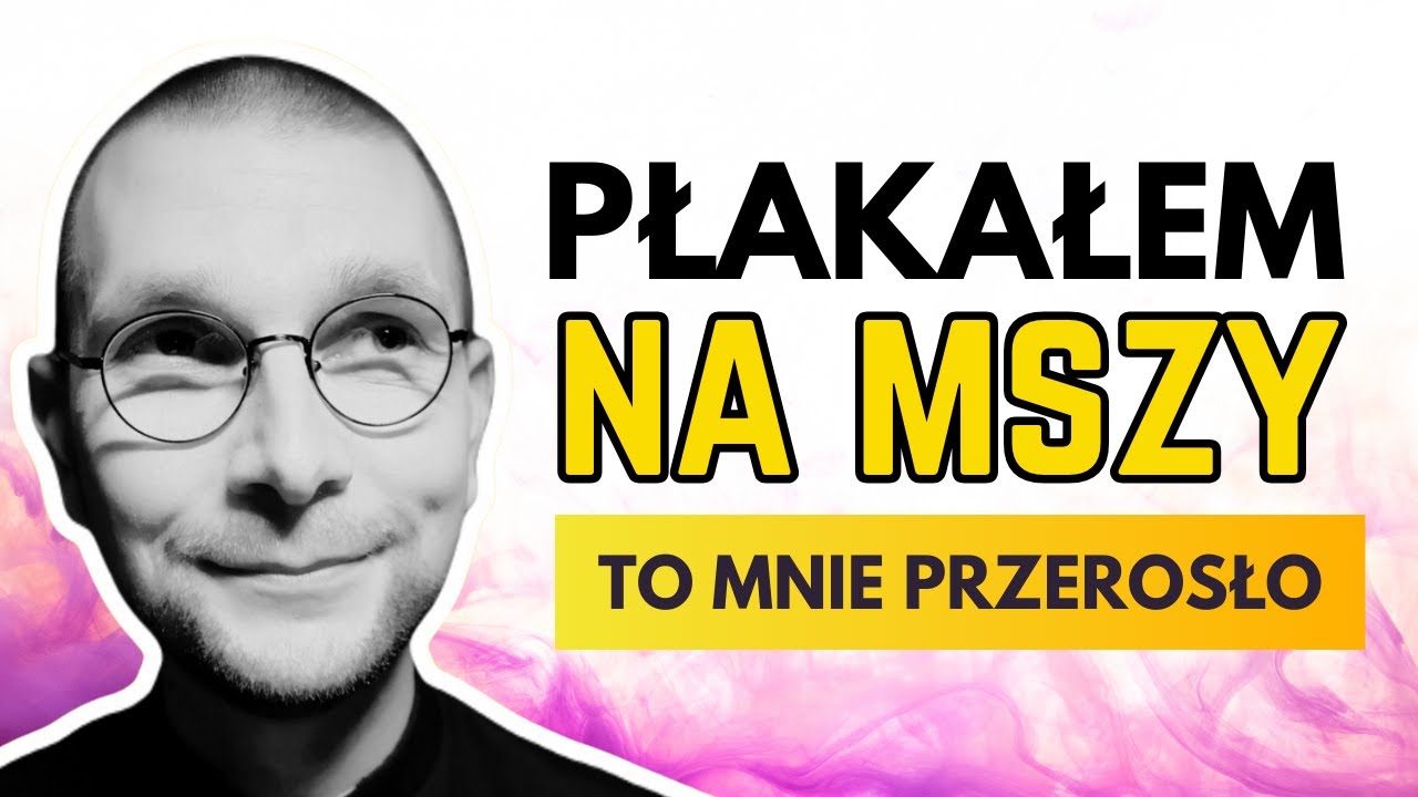 PŁAKAŁEM NA MSZY. TO MNIE PRZEROSŁO! | ks. Mateusz Szerszeń CSMA