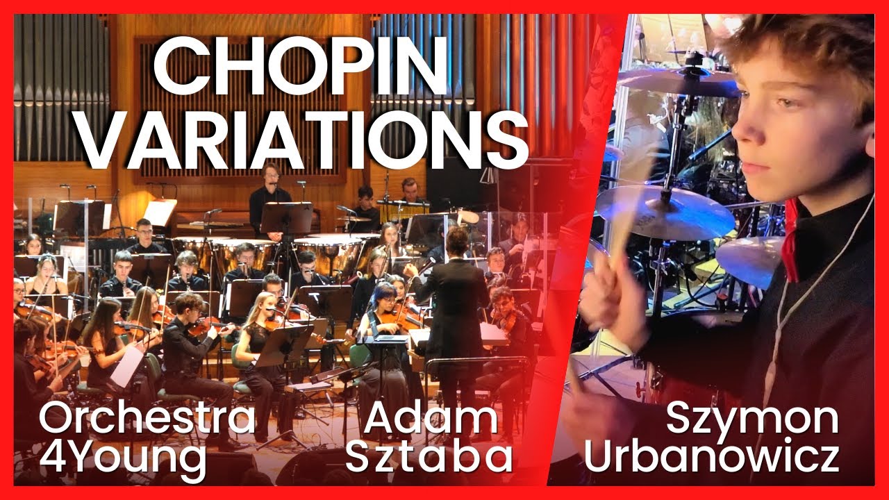Chopin Variations I Adam Sztaba I Orchestra4Young I  Szymon Urbanowicz Drums I Filharmonia Pomorska