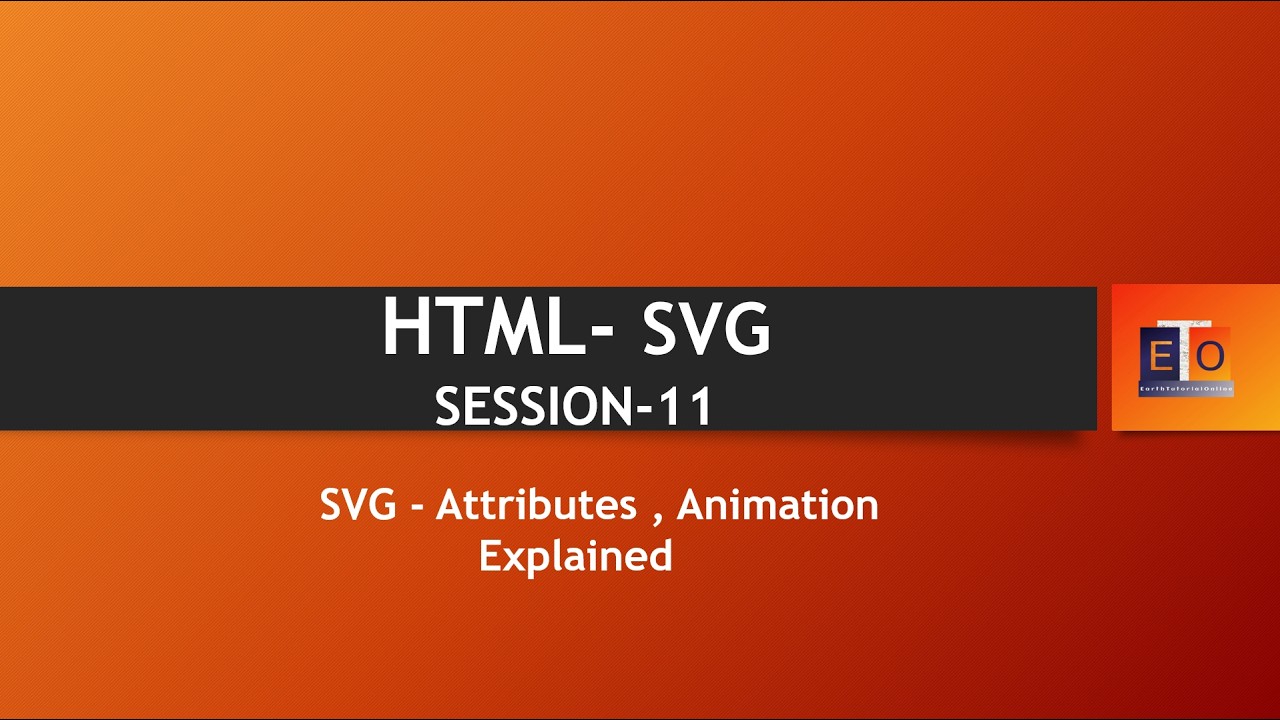HTML Session 11 – SVG  | SVG Circle | SVG Animation  |  animate vs animateTransform Explained