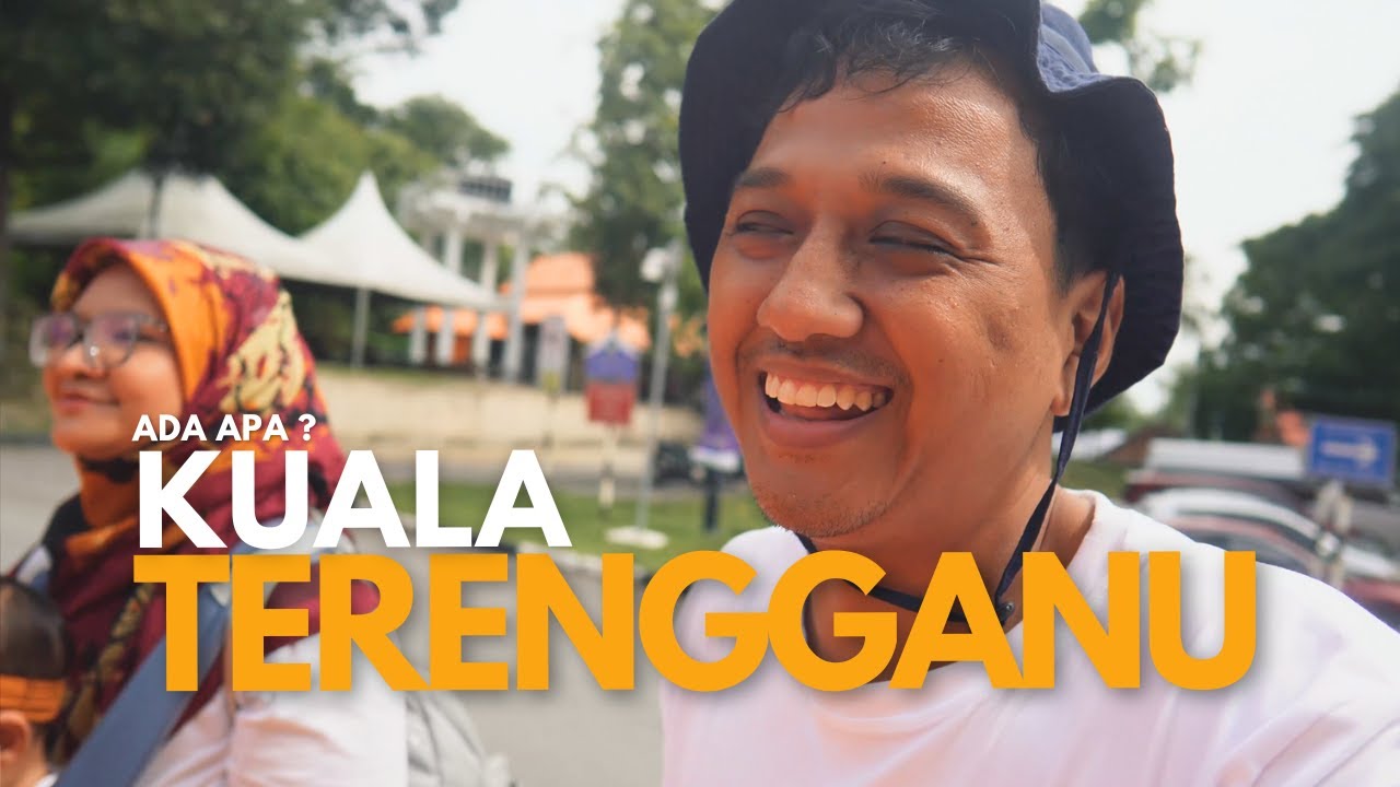 TRIP KUALA TERENGGANU PALING RANDOM TAPI PALING MEMORABLE
