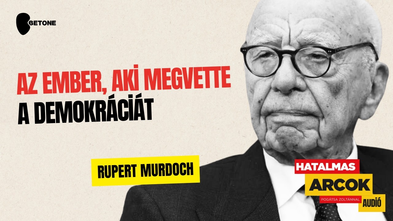 Rupert Murdoch – a világ elsőszámú médiacézára | Hatalmas Arcok EP28