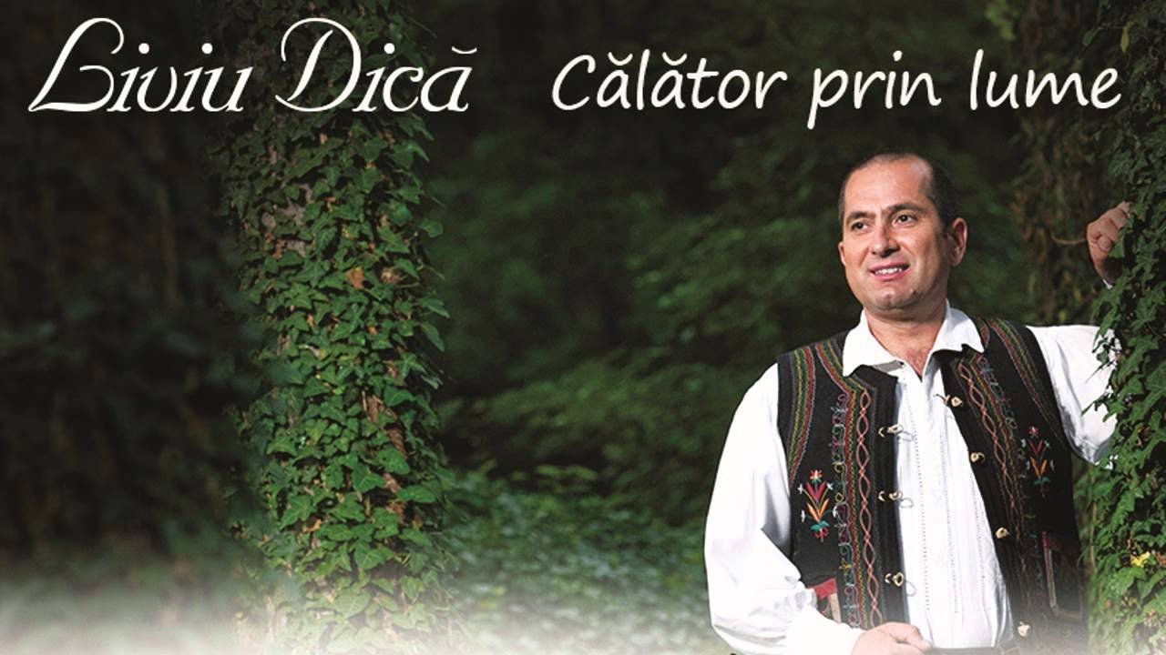 COLAJ MUZICA POPULARA 2015 - LIVIU DICA (Album Calator prin lume)