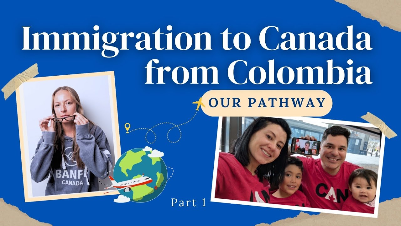 Immigration to Canada from Colombia. Our pathway. Part 1