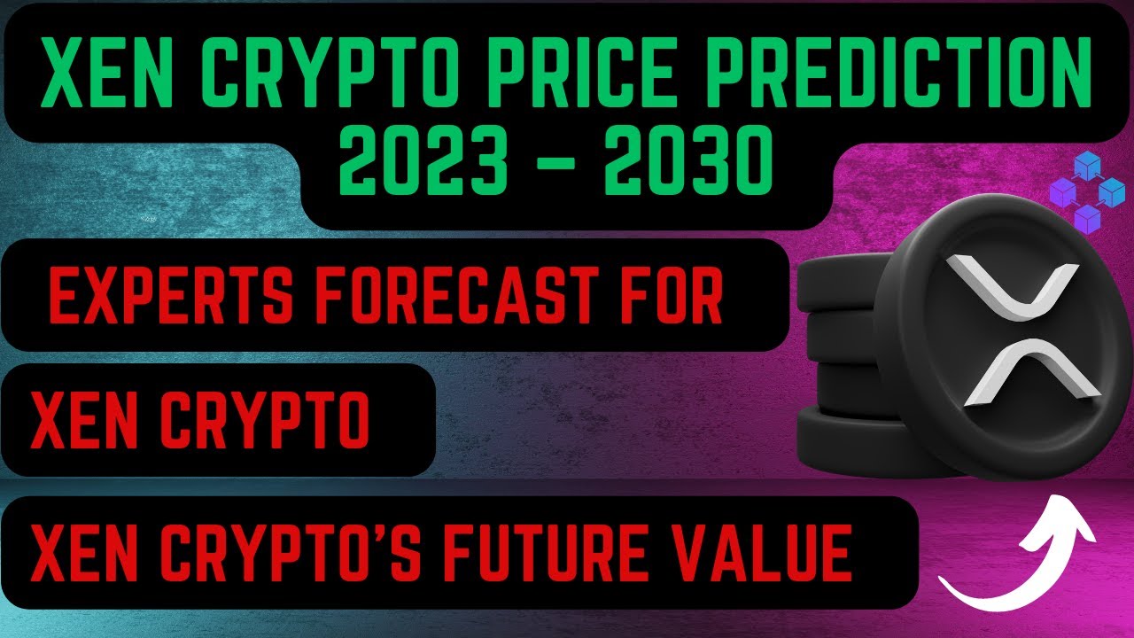 XEN Crypto Price Prediction 2023 &ndash; 2030 | Crypto news | Crypto kingdom