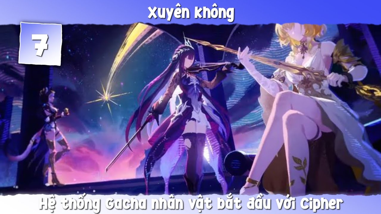 [Tập 7]Honkai: Star Rail – Hệ thống Gacha nhân vật bắt đầu với Cipher