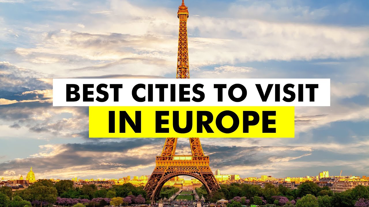 Best Cities in Europe to Visit - Top 100 European Cities