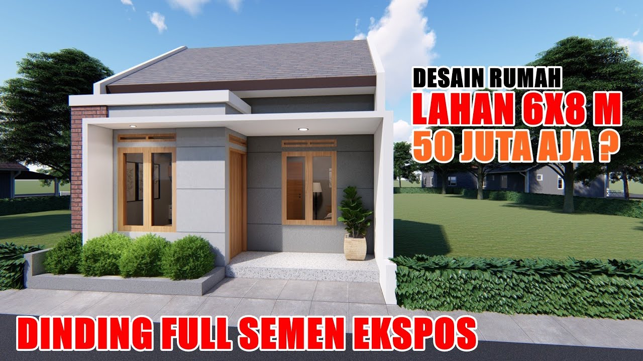 DESAIN RUMAH 6X8 M DENGAN DINDING SEMEN EKSPOS