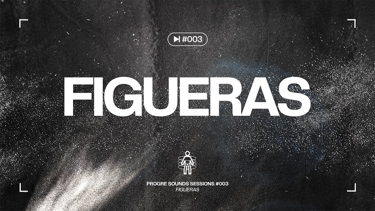 Progre Sounds Sessions 003: Figueras