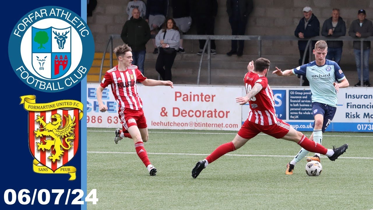 06-07-24 Forfar Athletic v Formartine United