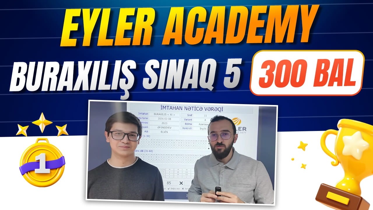 ✅🥇🏆EYLER ACADEMY BURAXILIŞ SINAQ 5 İMTAHANINDA 300 BAL